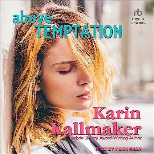 NEW! Above Temptation audiobook, written by Karin Kallmaker and read by Quinn Riley.