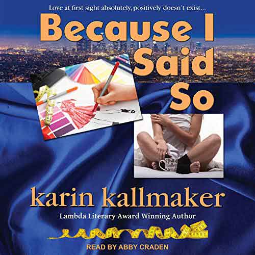 Cover, Audiobook edition of Because I Said So by Karin Kallmaker, read by Abby Craden