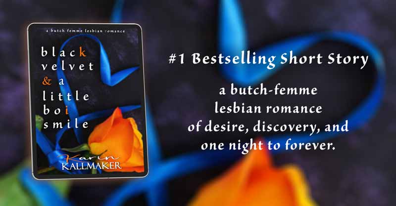 Banner with Cover, Black Velvet and that Little Boi Smile by Karin Kallmaker. Text: #1 Bestselling Short Story. A butch-femme lesbian romance about desire, discovery, and one night to forever