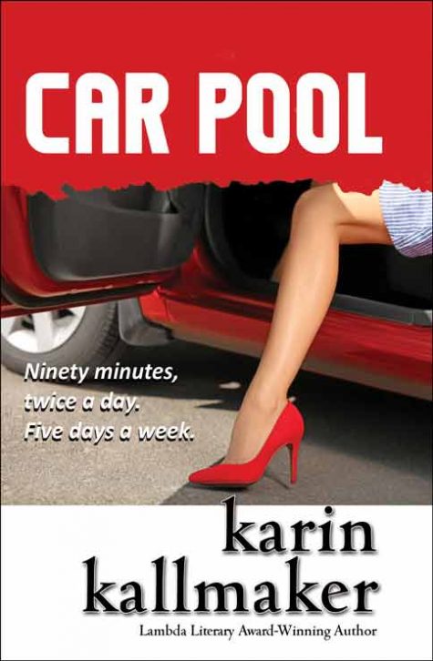 Cover Car Pool by Karin Kallmaker "Ninety minutes, twice a day, five days a week."