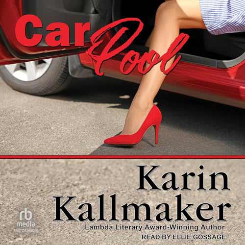 Aubiobook cover of Car Pool by Karin Kallmaker. Narrated by Ellie Gossage.