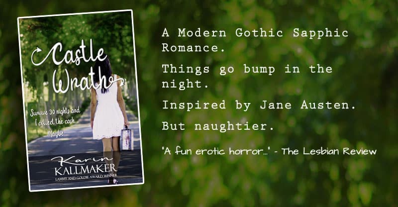 Cover, Castle Wrath by Karin Kallmaker. A modern gothic sapphic romance. Things go bump in the night. Inspired by Jane Austen. But naughtier. "A fun erotic horror" - the Lesbian Review. A young woman carries a suitcase down a deserted country road.