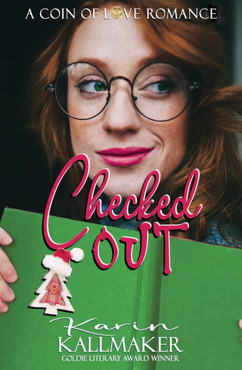 Cover Checked Out, a Coin of Love Romance by Karin Kallmaker. Features a brown-reddish haired woman peering from behind an open bright green book. A holiday santa hat ornament dangles from the title.