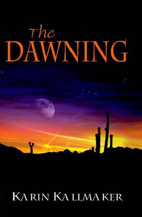 The Dawning by Karin Kallmaker. A desert landscape is silhouetted against a vivid sunset under a moon and star studded sky.