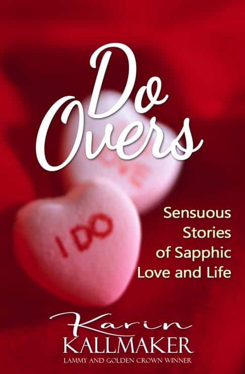 cover, Do Overs Sensuous Stories of Sapphic Love and Life by Karin Kallmaker. Two pink conversation hearts read LOVE and I DO over a mottled red backbround.