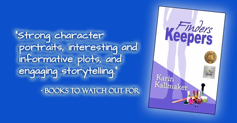 cover Finders Keepers by Kairn Kallmaker. Books to Watch Out For review "Strong character portraits, interesting and informative plots, and engaging storytelling." Lambda Literary and Goldie finalist.