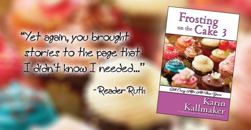 Cover. Frosting on the Cake 3 sub-title Still Crazy After All These Years by Karin Kallmaker. Cental art features a dozen lavishly decorated cupcakes.