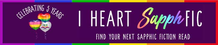 I Heart SapphFICj masthead Find Your Next Sapphic Fiction Read celebrating 5 years