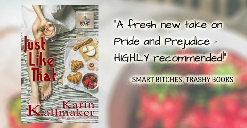 cover Just Like That by Karin Kallmaker. Lambda Literary Award Winning Author. Goldie Winner. "A fresh new take on Pride and Prejudice - HIGHLY recommended!" - Smart Bitches, Trashy Books. A slender woman in a white sundress stretches her legs over a striped picnic blanket with strawberries, cheese and wine.