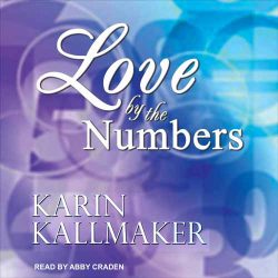 audio book cover Love by the Numbers by Karin Kallmaker narrated by Abby Craden