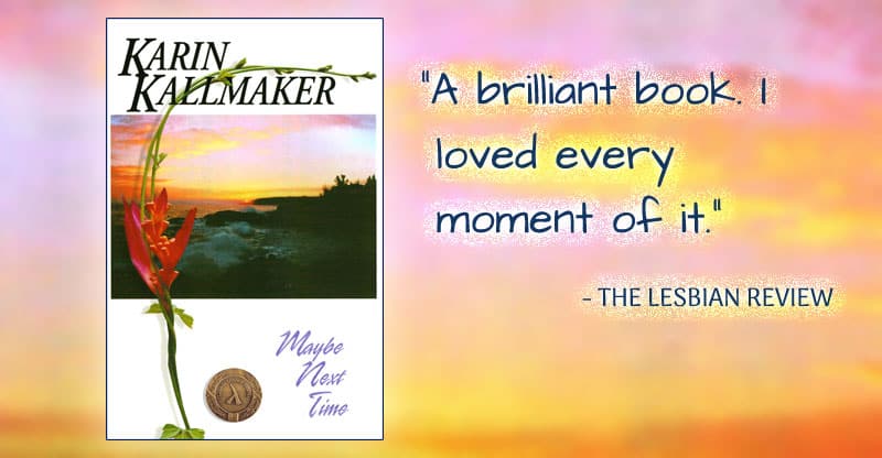 Cover, Maybe Next Time by Karin Kallmaker. Lambda Literary Winner medal. "A brilliant book. I loved every moment of it." The Lesbian Review. A turbulent Hawaiian surf with a brilliant sunset over a white background.