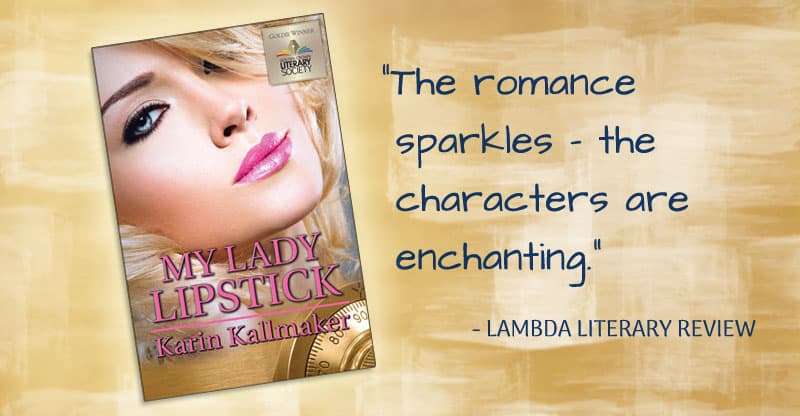 cover My Lady Lipstick by Karin Kallmaker. "The romance sparkles, the characters are enchanting!" Lambda Literary Review. A too perfect glamorous blond looks directly at you through her sexy hair to distract from the dial of a safe below.