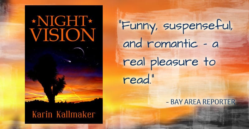 Cover, Night Vision by Karin Kallmaker. "Funny, suspenseful, and romantic - a real pleasure to read." Bay Area Reporter. The cover features a saguaro cactus silhouetted against a vivis orange sunset. Above the desert floor and sunset are a single star and crescent moon.