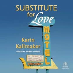 Cover audio edition of Substitute for Love by Karin Kallmaker, read by Angela Dawe. A motel marquee with a vacancy is aqua and gold against a bright blue sky. The word "love" in the book title makes it appear as if the motel name is "Love Motel."