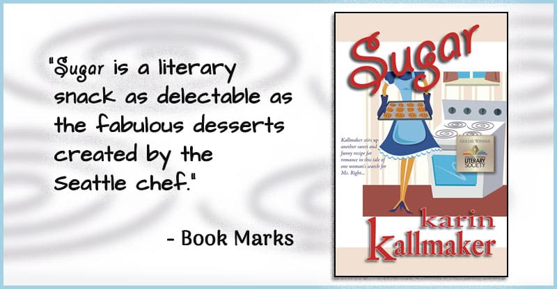 cover, Sugar by Karin Kallmaker. Golden Crown Winner Medal. Sugar is a literary snack as delectable as the fabulous desserts created by the Seattle chef. - Book Marks Review Kallmaker stirs up another sweet and savory recipe for romance in this tale of one woman's search for Ms. Right.