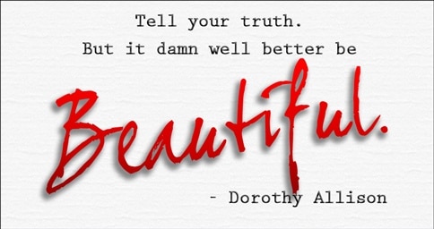 quote dorothy allison tell your truth