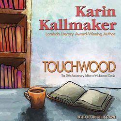 Audio book cover for Touchwood 30th Anniversary Edition by Karin Kallmaker, read by Angela Dawe