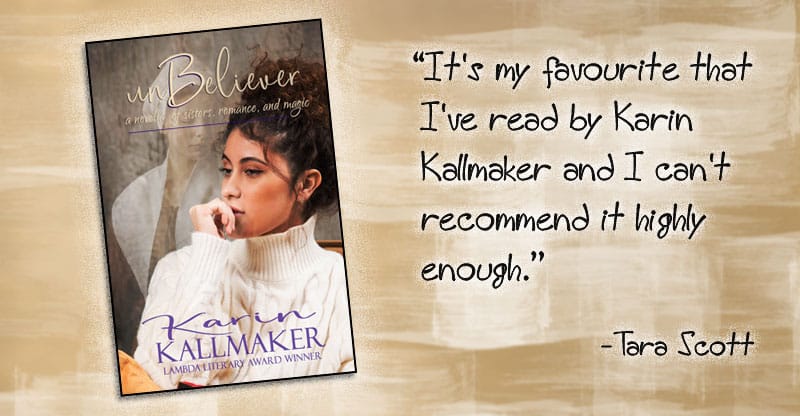 Cover, Unbeliever by Karin Kallmaker. It's my favourite that I've read by Karin Kallmaker and I can't recommend it highly enough. - Tara Scott A pensive modern woman stares into the distance while the ghostly image of a young colonial woman lingers behind her.