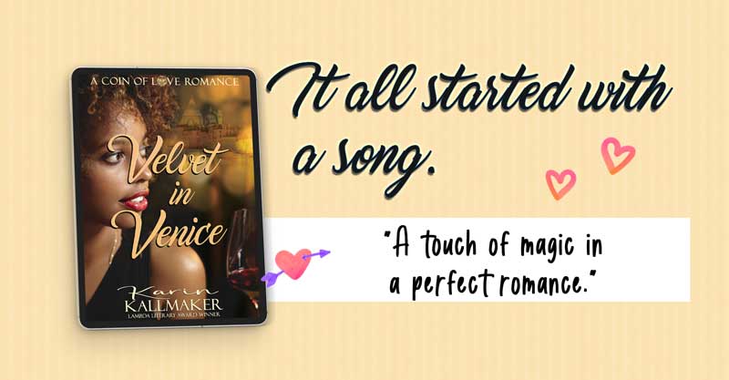 Banner displaying Cover Velvet in Venice, a Coin of Love romance by Karin Kallmaker. Cover features a young, poised black woman with natural hair gazing at the skyline near the Grand Canal. Caption It all Started with a song. Review quote A touch of magic in a perfect romance.