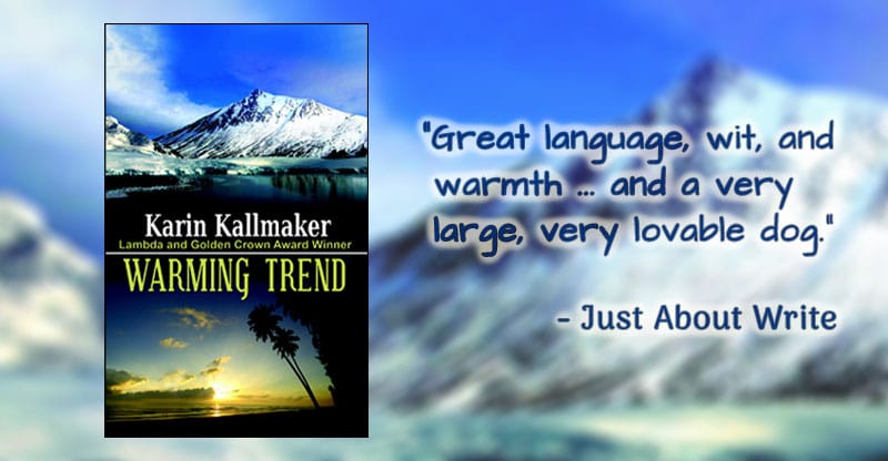 Cover, Warming Trend by Karin Kallmaker. Lambda and Golden Crown Award Winner. "Great language, wit, and warmth ... and a very large, very lovable dog." - Just About Write. The upper part of the cover shows the snow mountains of Alaska. The lower shows sunset over a Florida beach.
