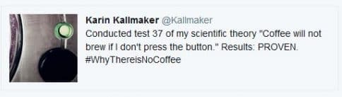 Small image of large black button and small green button that is lit Karin Kallmaker @kallmaker post conducted test 37 of my scietific theory "Coffee will not brew if I don't press the button." Results: PROVEN. #WhyThereIsNoCoffee