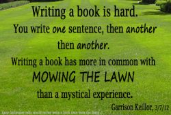 Writing a Book is like Mowing the Lawn Keillor