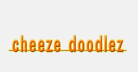 banner reading CHEEZE DOODLEZ in orange-yellow type