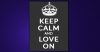 Keep Calm and Love On Poster